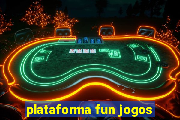 plataforma fun jogos